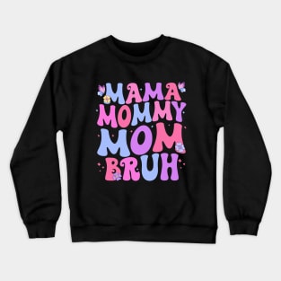 Mama Mommy Mom Bruh Crewneck Sweatshirt